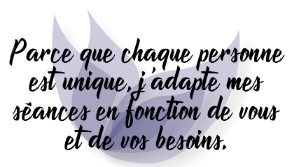 Parce que chaque personne est unique, j'adapte mes séances en fonction de vous et de vos besoins
